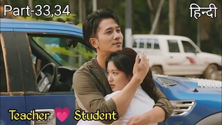 Part 33 & 34 || Professor gets married to his Student || New Chinese drama explained in Hindi / Urdu