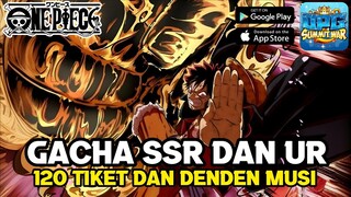 Gacha 120 Tiket Dan Denden musi Abisin Semua demi dapatin hero UR  Di Game One Piece Opg Summit War