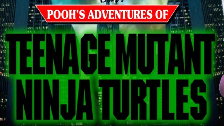 Pooh's Adventures of Teenage Mutant Ninja Turtles (full movie)