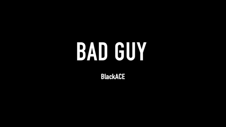 BlackACE | Chúng tôi rực lửa – Phòng tập nhảy “BAD GUY”