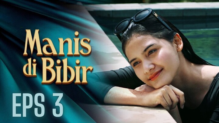 Manis di Bibir Episode 3 - Tante Niken Larang, Alma Makin Garang