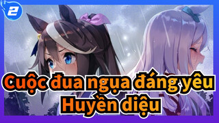 [Cuộc đua ngụa đáng yêu/MAD]Những người nỗ lực trên con đường sẽ thu hút được huyền diệu_2