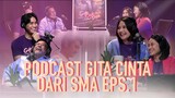 GITA CINTA DARI SMA - Podcast Eps.1