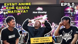 BEDANYA EVENT ANIME DULU DAN SEKARANG! PODCASNYA WIBU NORMIES