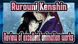 Rurouni Kenshin
Review of excellent animation works.