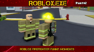 ROBLOX - Firefighter Funny Moments PART#2
