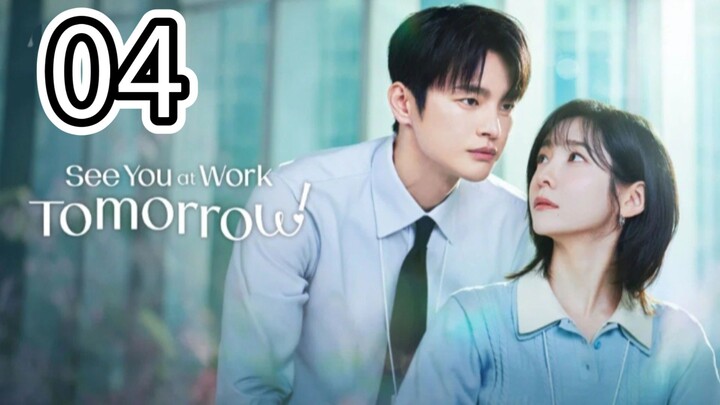 🇰🇷 SEE YOU AT WORK TOMORROW (Eng Sub) Episode 4