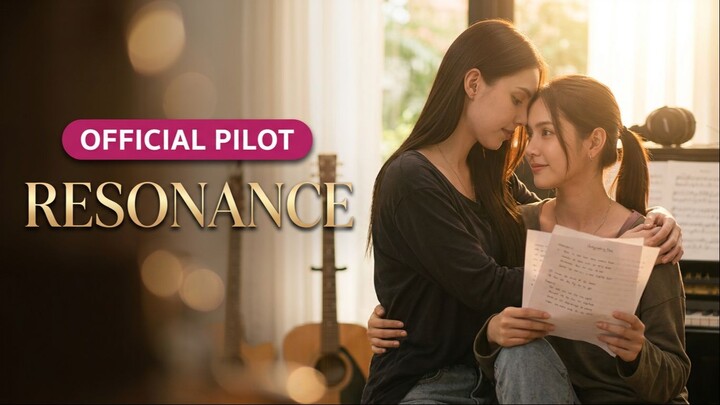 OFFICIAL PILOT  Resonance จงหวะรก เพลงของเรา