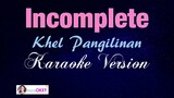 Sisqo - INCOMPLETE - Khel Pangilinan (KARAOKE VERSION)
