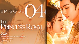 🇨🇳EP4 The Princess Royal (2024)