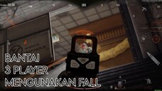 Bantai 3 player mengunakan Fall