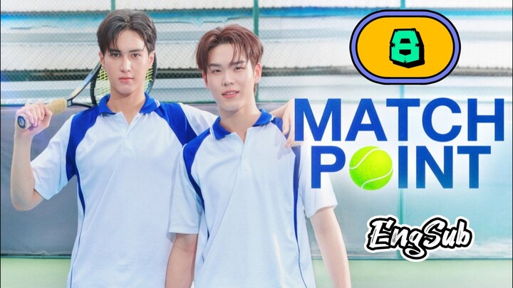 [UNCUT] MATCH POINT | EPISODE 8