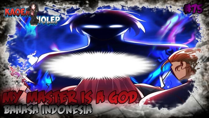 MY MASTER IS A GOD CHAPTER 75 INDONESIA - MENJADI KESEMEK LEMBUT!!