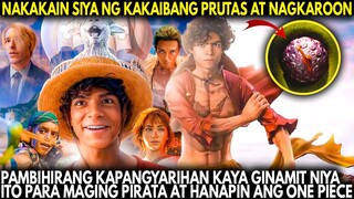 NAKAKAIN SIYA NG KAKAIBANG PRUTAS AT NAGKAROON NG PAMBIHIRANG KAPANGYARIHAN AT HINANAP ANG ONE PIECE