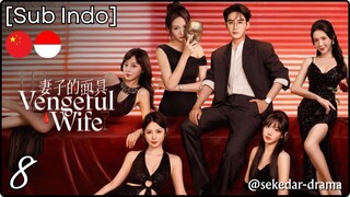 [Sub Indo] Vengeful Wife – Eps. 08 (2025)