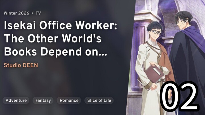 EP 02 Isekai Office Worker: The Other World's Books Depend on the Bean Counter