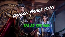 Dragon Prince Yuan eps  22 sub indo