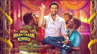 Inga Naan Thaan Kingu (2024) | Tamil movie