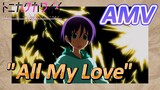 [Tonikaku Kawaii] AMV |  "All My Love"