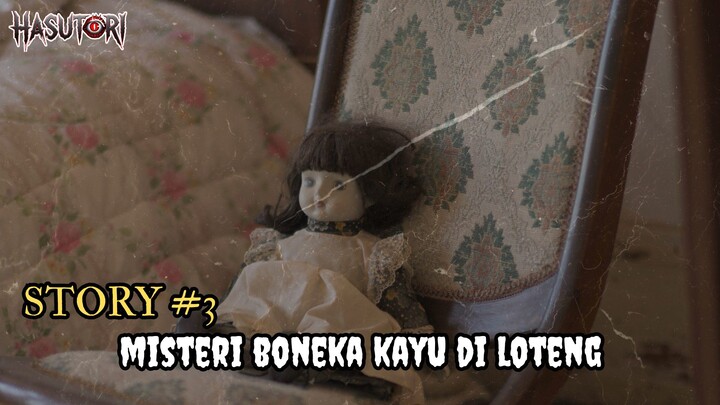 Story #3: Misteri Boneka Kayu di Loteng!