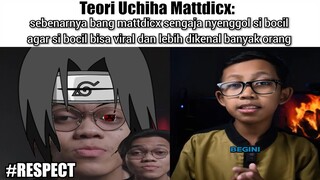 Uchiha Mattdicx, Si Paling Setup Ori Sengaja Nyenggol Si Bocil Agar Si Bocil Bisa Viral...