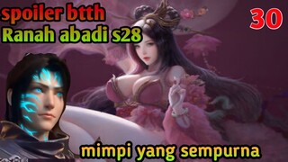 Batle Through The Heaven Ranah Abadi S28 Part 30 : Mimpi Yang Sempurna