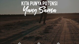 kita punya potensi yang Sama