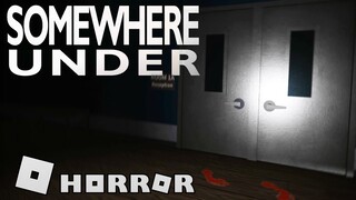 Somewhere Under - Full horror experience | ROBLOX