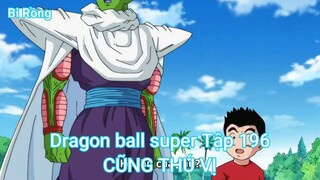 Dragon ball super Tập 196-CŨNG THÚ VỊ