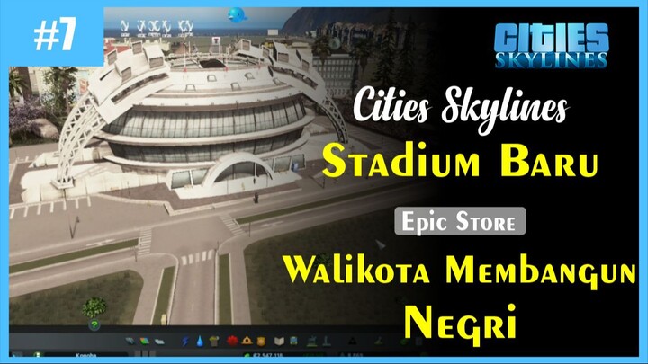 Walikot Bangun Stadium Kelas Dunia | Cities Skylines Indo