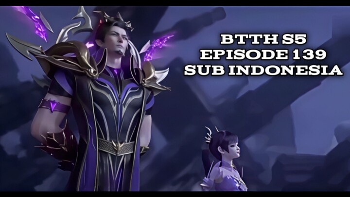 BTTH S5 EPISODE 139 SUB INDO