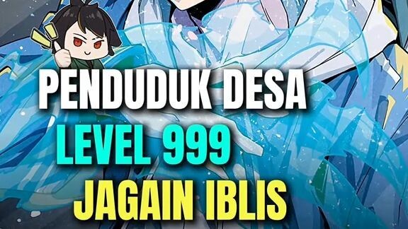Penduduk desa level 999, Dari lucu sampe serius ni manga