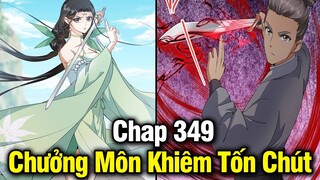 Chưởng Môn Khiêm Tốn Chút Chap 349 | Review Phim Truyện Tranh Hay | Lệ Phi Vũ