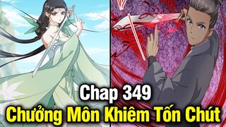 Chưởng Môn Khiêm Tốn Chút Chap 349 | Review Phim Truyện Tranh Hay | Lệ Phi Vũ