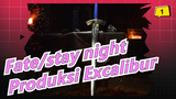 [Fate/stay night] Proses Produksi Excalibur_1