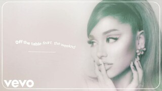 Ariana Grande, The Weeknd - off the table (audio)