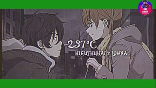 237°C - hieuthuhai x lowna (speed up)  #AnimeMusic