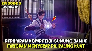 FANG HAN MENYERAP PIL PALING KUAT PERSIAPAN KOMPETISI - IMMORTALITY SEASON 3 EPISODE 5