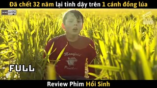 [Review Phim] HỒI SINH - Đã Chết 32 Năm Lại Thức Dậy Trên Một Cánh Đồng Ở Trung Quốc