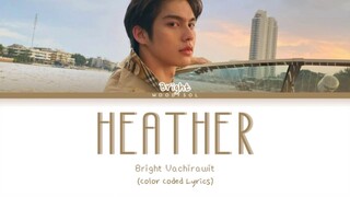 Bright Vachirawit - Heather Lyrics ENG