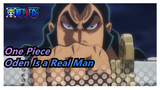 [One Piece] Survivor: I Go First, Oden Is a Real Man