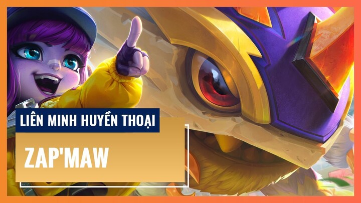 Zap'Maw | Liên Minh Huyền Thoại 12.15