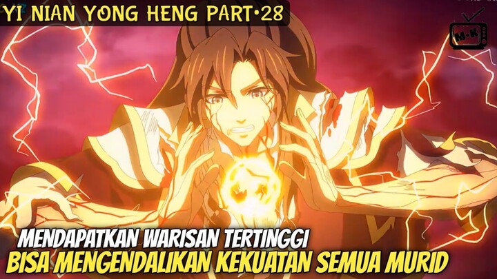 WARISAN TERTINGGI LELUHUR DARAH AKHIRNYA DIDAPATKAN || ALUR CERITA DONGHUA YI NIAN YONG HENG PART27