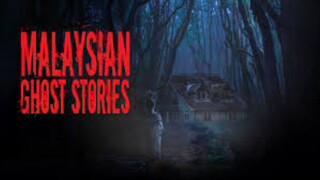Malaysian Ghost Stories ~Ep15~