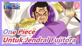 [One Piece AMV / Fujitora / Mashup] Keadilan Sesungguhnya / Untuk Jendral Fujitora!_2