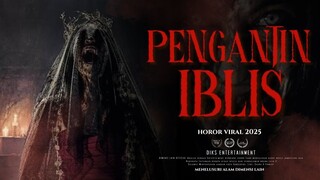 PENGANTIN IBLIS (2025) HOROR TERBARU FULL MOVIE