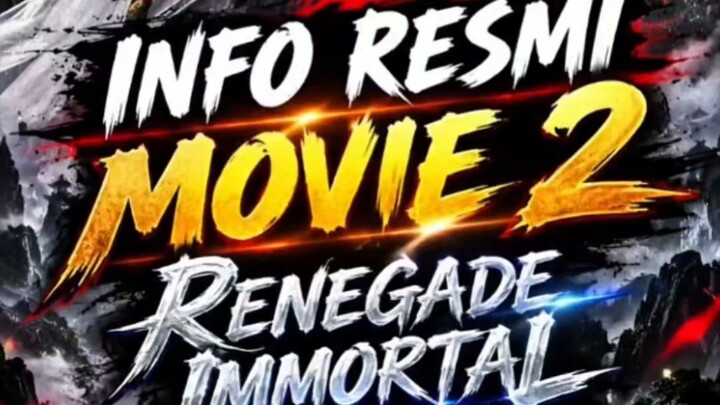 INFO A1 RESMI TERBARU JADWAL RILIS MOVIE KEDUA RENEGADE IMMORTAL‼️