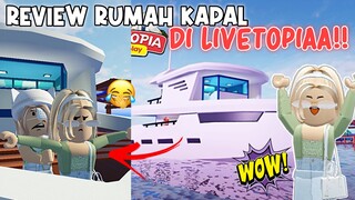 Wahh.. KEREN BANGETT ADA RUMAH KAPAL DI PULAU LIVETOPIA!!😱🛳 | ROBLOX INDONESIA 🇮🇩 |