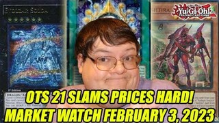 OTS 21 Slams Prices Hard! Yu-Gi-Oh! Market Watch February 3, 2023