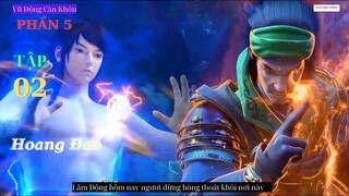 Vũ Động Càn Khôn Phần 5 Tập 2 Vietsub Thuyết Minh 1080P | 武动乾坤 第5季 第2集| HHTQ Thắng channel
